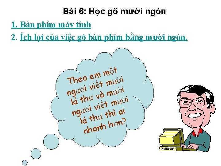 Bài 6: Học gõ mười ngón 1. Bàn phím máy tính 2. Ích lợi