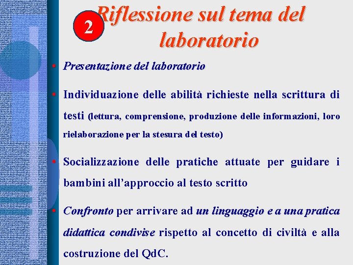 Riflessione sul tema del 2 laboratorio • Presentazione del laboratorio • Individuazione delle abilità