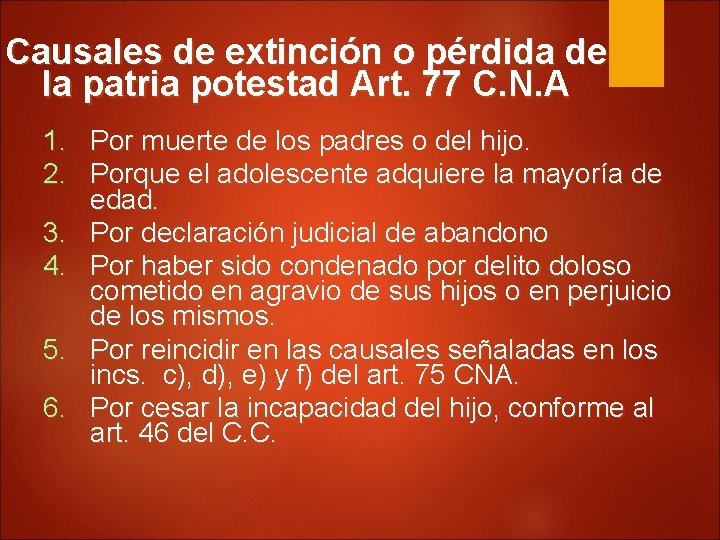 Causales de extinción o pérdida de la patria potestad Art. 77 C. N. A