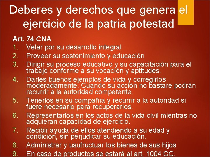 Deberes y derechos que genera el ejercicio de la patria potestad Art. 74 CNA