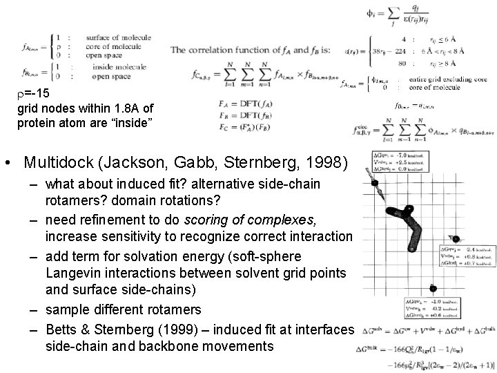 r=-15 grid nodes within 1. 8 A of protein atom are “inside” • Multidock