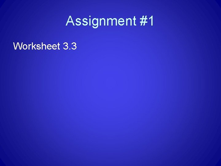 Assignment #1 Worksheet 3. 3 