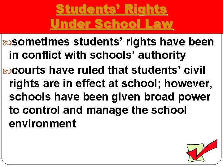 Students’ Rights Under School Law sometimes students’ rights have been in conflict with schools’