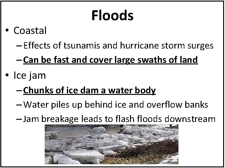  • Coastal Floods – Effects of tsunamis and hurricane storm surges – Can