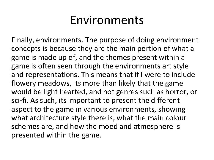 Environments Finally, environments. The purpose of doing environment concepts is because they are the