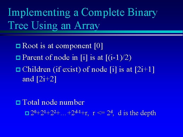 Implementing a Complete Binary Tree Using an Array p Root is at component [0]