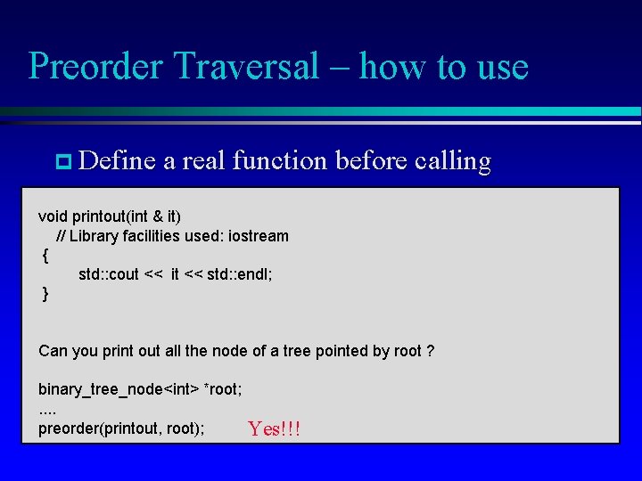 Preorder Traversal – how to use p Define a real function before calling void