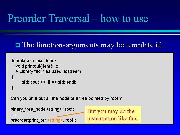 Preorder Traversal – how to use p The function-arguments may be template if. .