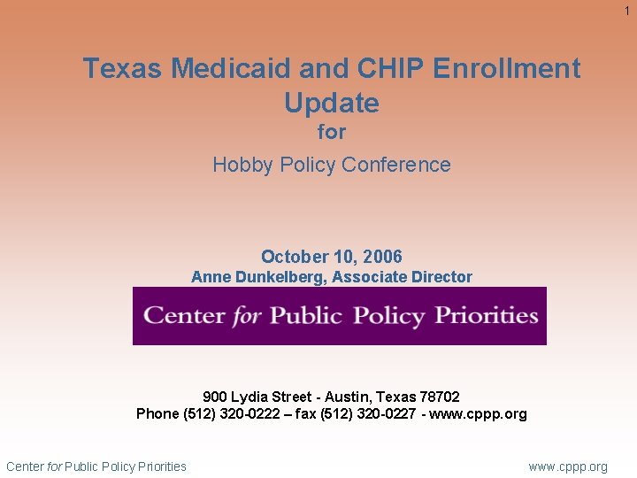 1 Texas Medicaid and CHIP Enrollment Update for Hobby Policy Conference October 10, 2006