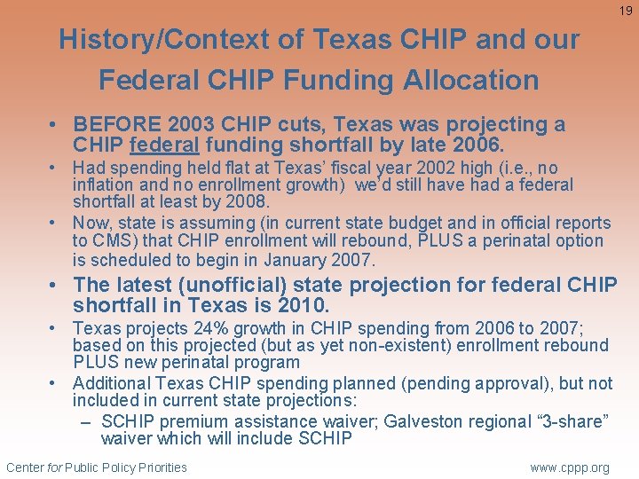 19 History/Context of Texas CHIP and our Federal CHIP Funding Allocation • BEFORE 2003