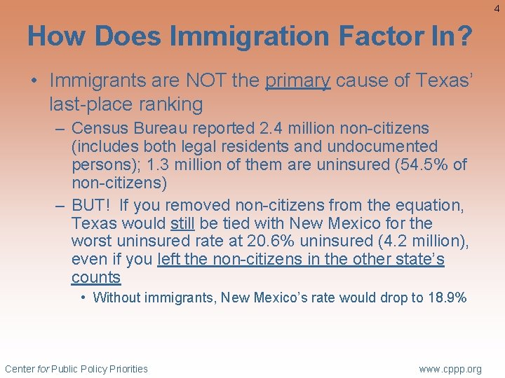 4 How Does Immigration Factor In? • Immigrants are NOT the primary cause of