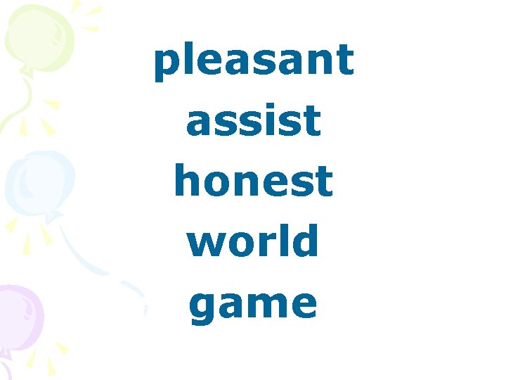 pleasant assist honest world game 