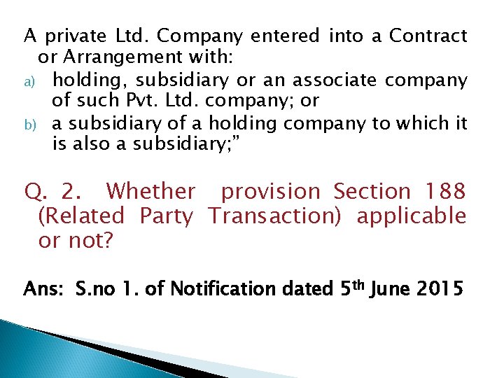 A private Ltd. Company entered into a Contract or Arrangement with: a) holding, subsidiary