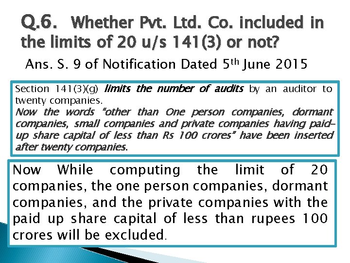 Q. 6. Whether Pvt. Ltd. Co. included in the limits of 20 u/s 141(3)