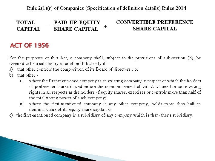 Rule 2(1)(r) of Companies (Specification of definition details) Rules 2014 TOTAL = CAPITAL PAID