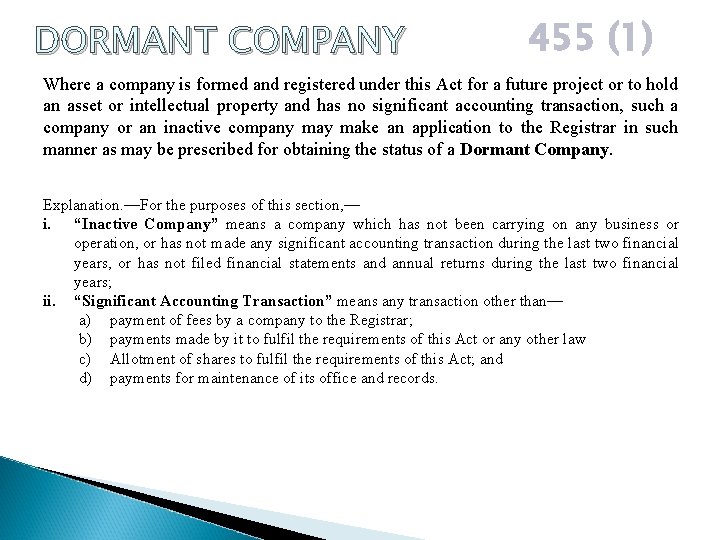 DORMANT COMPANY 455 (1) Where a company is formed and registered under this Act