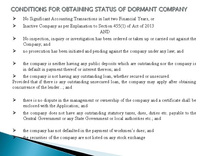 CONDITIONS FOR OBTAINING STATUS OF DORMANT COMPANY Ø Ø Ø No Significant Accounting Transactions