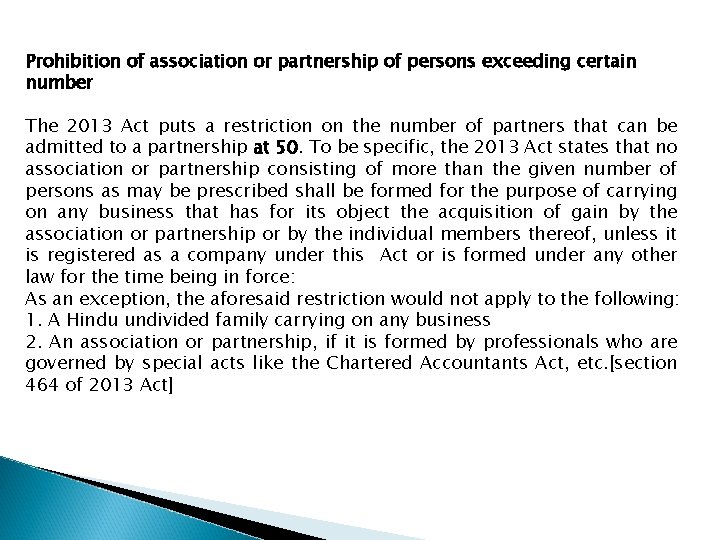 Prohibition of association or partnership of persons exceeding certain number The 2013 Act puts