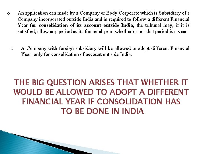 An application can made by a Company or Body Corporate which is Subsidiary of