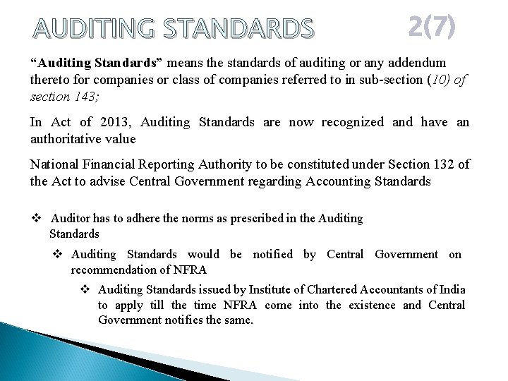 AUDITING STANDARDS 2(7) “Auditing Standards” means the standards of auditing or any addendum thereto