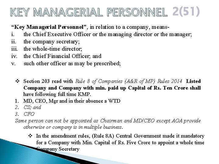 KEY MANAGERIAL PERSONNEL 2(51) “Key Managerial Personnel”, in relation to a company, meansi. the