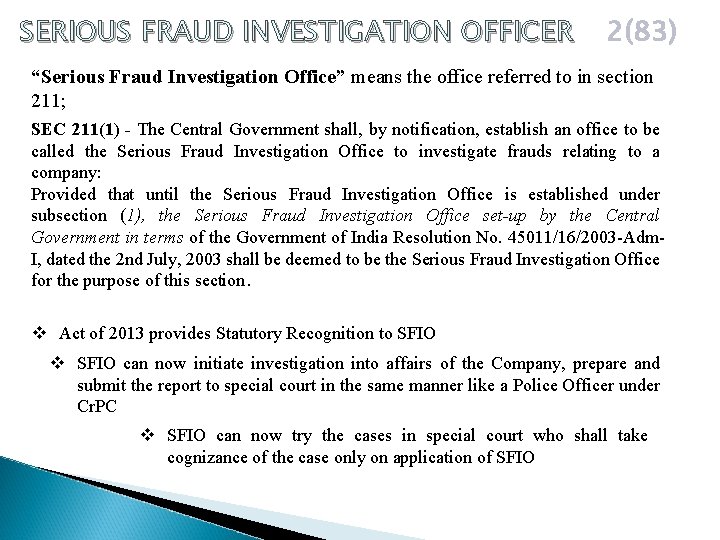 SERIOUS FRAUD INVESTIGATION OFFICER 2(83) “Serious Fraud Investigation Office” means the office referred to