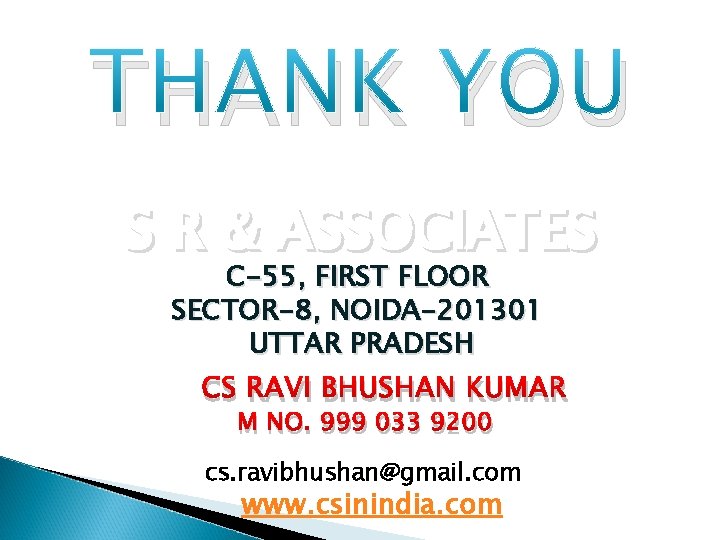 THANK YOU S R & ASSOCIATES C-55, FIRST FLOOR SECTOR-8, NOIDA-201301 UTTAR PRADESH CS