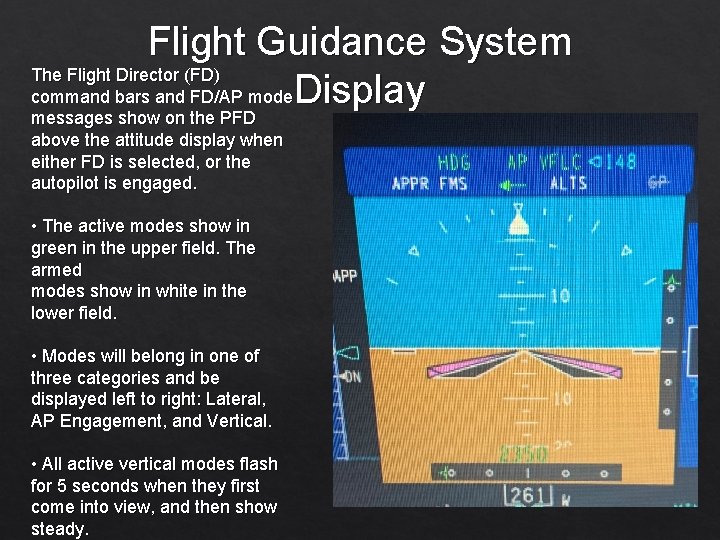 Flight Guidance System The Flight Director (FD) command bars and FD/AP mode Display messages