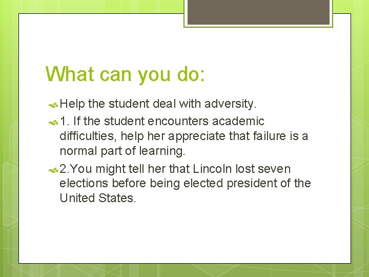 What can you do: Help the student deal with adversity. 1. If the student