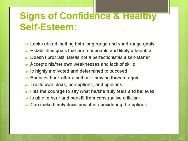 Signs of Confidence & Healthy Self-Esteem: Looks ahead, setting both long range and short