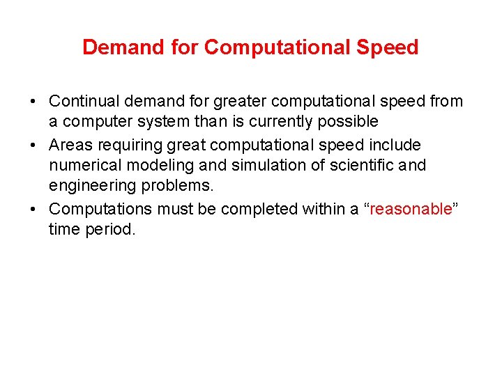 Demand for Computational Speed • Continual demand for greater computational speed from a computer