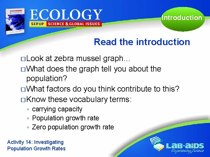 Introduction Read the introduction � Look at zebra mussel graph… � What does the
