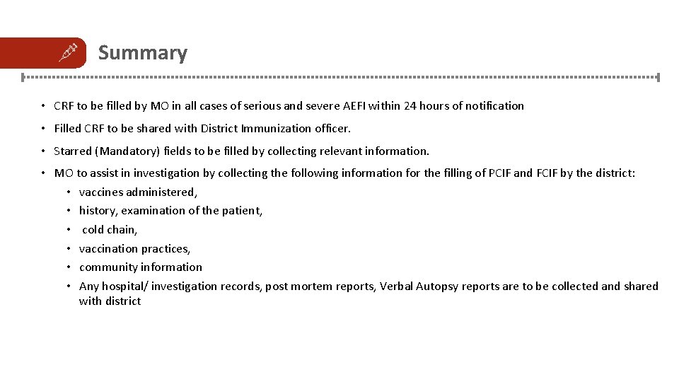 Summary • CRF to be filled by MO in all cases of serious and
