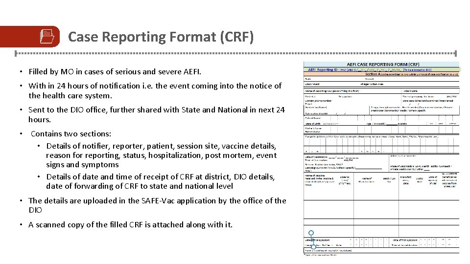 Case Reporting Format (CRF) • Filled by MO in cases of serious and severe