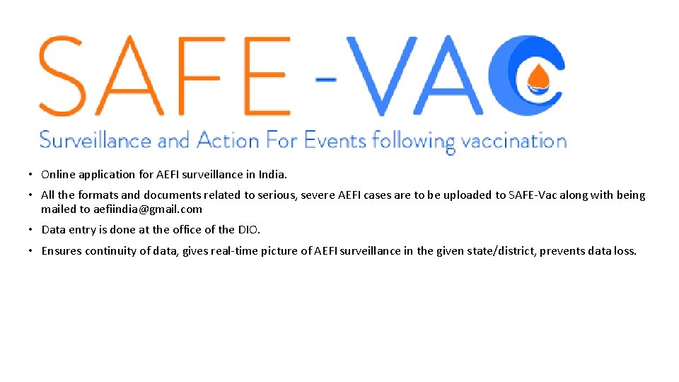  • Online application for AEFI surveillance in India. • All the formats and