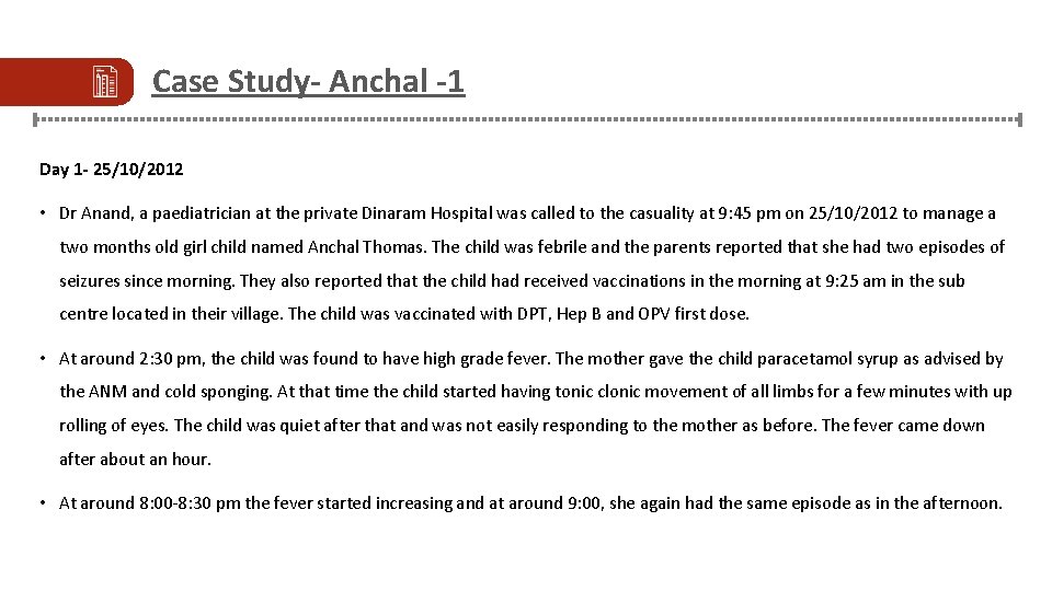 Case Study- Anchal -1 Day 1 - 25/10/2012 • Dr Anand, a paediatrician at