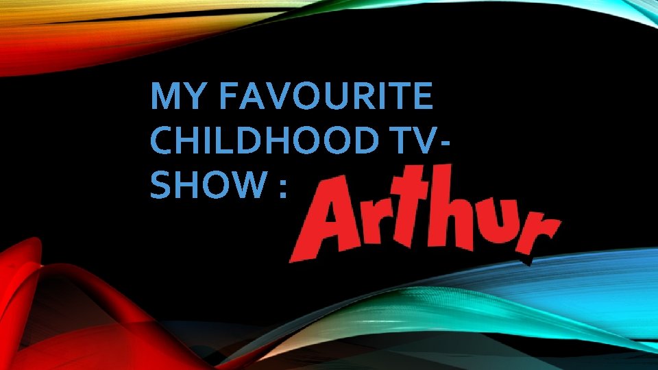 MY FAVOURITE CHILDHOOD TVSHOW : 