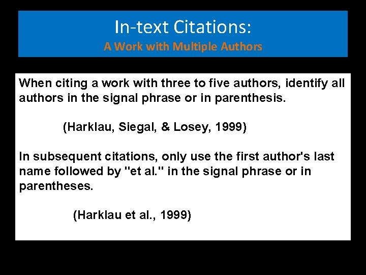 In-text Citations: A Work with Multiple Authors When citing a work with three to