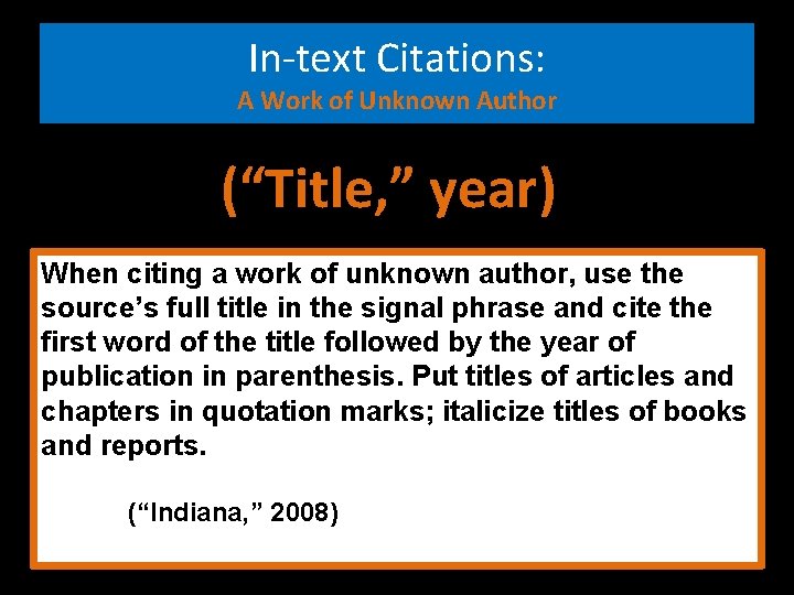 In-text Citations: A Work of Unknown Author (“Title, ” year) here When citing a