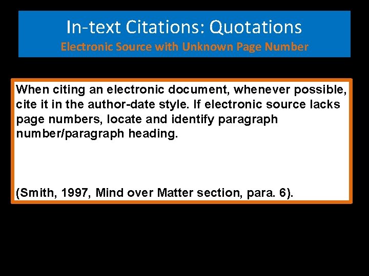 In-text Citations: Quotations Electronic Source with Unknown Page Number When citing an electronic document,