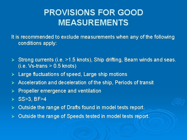 PROVISIONS FOR GOOD MEASUREMENTS It is recommended to exclude measurements when any of the