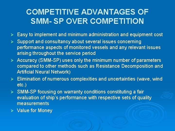 COMPETITIVE ADVANTAGES OF SMM- SP OVER COMPETITION Easy to implement and minimum administration and