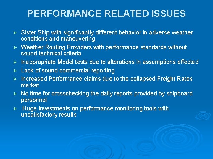 PERFORMANCE RELATED ISSUES Sister Ship with significantly different behavior in adverse weather conditions and