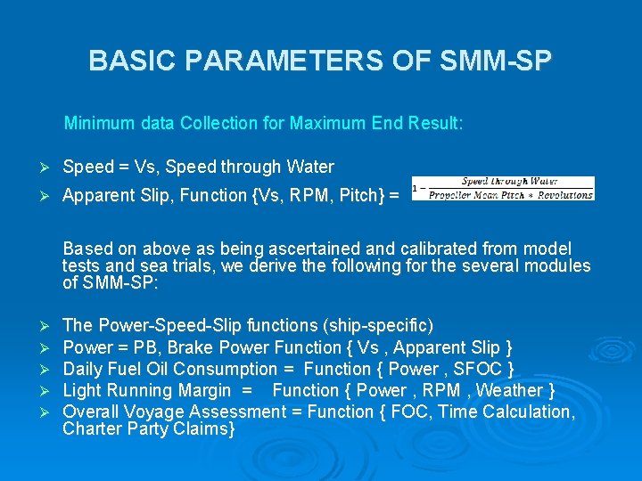BASIC PARAMETERS OF SMM-SP Minimum data Collection for Maximum End Result: Speed = Vs,