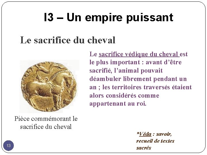 I 3 – Un empire puissant Le sacrifice du cheval Le sacrifice védique du