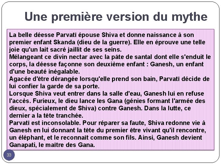 Une première version du mythe La belle déesse Parvatî épouse Shiva et donne naissance