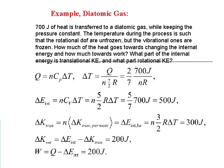 Example, Diatomic Gas: 700 J of heat is transferred to a diatomic gas, while