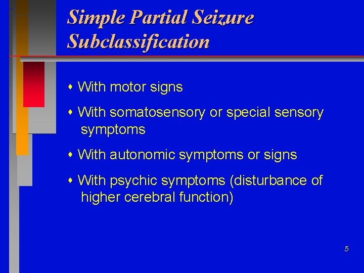 Simple Partial Seizure Subclassification With motor signs With somatosensory or special sensory symptoms With