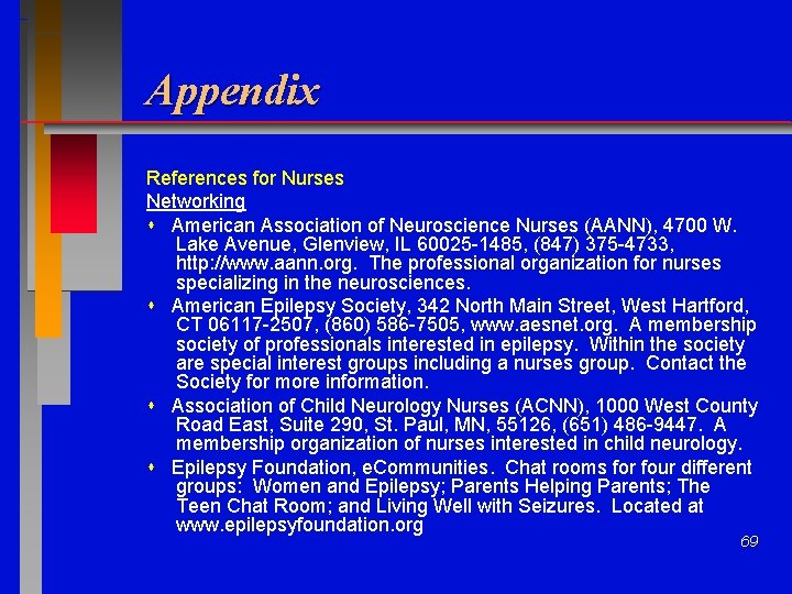 Appendix References for Nurses Networking American Association of Neuroscience Nurses (AANN), 4700 W. Lake