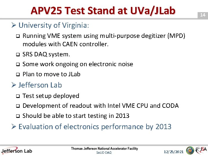 APV 25 Test Stand at UVa/JLab Ø University of Virginia: Running VME system using